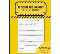 Accident and Incident Report Book: Complete Health and Safety Record Keeper for Documenting Injuries, Near Misses, and Incident Details in Business, Schools, and Workplaces