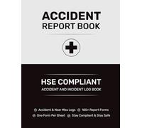 Accident and Incident Report Log Book: HSE & GDPR Compliant Book For Workplace, School, Business, Health and Safety Reports | 8.5x11 Inches | 100+ Pages