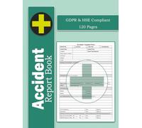 Accident Report Book: A4 GDPR & HSE Compliant - Workplace Health and Safety Record Book for Accident & Incident Reporting Across Businesses and Industries - 120 Pages