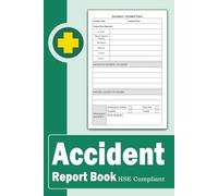 Accident Report Book: A5 HSE Compliant - Workplace Health & Safety Record Book for Accident and Incident Reporting Across Businesses and Industries - 120 Pages