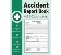 Accident Report Book HSE Compliant: A4 - Workplace Health and Safety Record Book for Accident & Incident Reporting Across Businesses and Industries - 120 Pages