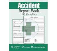 Accident Report Book: HSE Compliant A4 - Workplace Health & Safety Record Book for Accident and Incident Reporting Across Businesses and Industries - 120 Pages