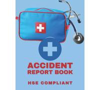 Accident Report Book Hse Compliant: A5 HSE Compliant Accident & Incident Record Log Book | Workplace Health & Safety | 100 Pages