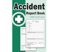 Accident Report Book HSE Compliant: A5 - Professional Reporting Book for Businesses, Offices, and Industrial Workplaces - 120 Pages.
