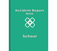Accident Report Book School: Incident Log Book for Recording Pupil Accidents Injuries and Illnesses - Health and Safety UK A4