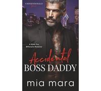 Accidental Boss Daddy: A Silver Fox Billionaire Romance (Unintentionally Yours)
