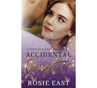 Accidental Daughter: Accidentally In Love: Book 1