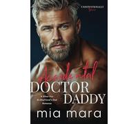 Accidental Doctor Daddy: A Silver Fox Ex-Boyfriend's Dad Romance (Unintentionally Yours)