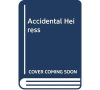 Accidental Heiress: Accidental Heiress / The Doctor's Undoing