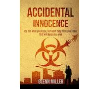 Accidental Innocence: Friendships Challenged By Biological and Military Secrets