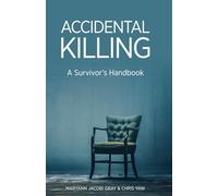 Accidental Killing: A Survivor's Handbook