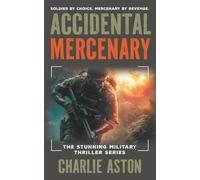 Accidental Mercenary: An action packed, high-octane military thriller, (SAS Special Forces Operator Ben Jackson series) (Mercenary Series)