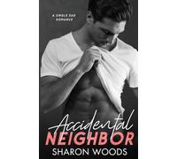 Accidental Neighbor : Single Dad Romance