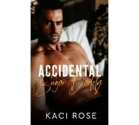 Accidental Sugar Daddy: A Billionaire. Age Gap Romance