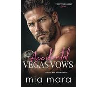 Accidental Vegas Vows: A Silver Fox Boss Romance (Unintentionally Yours)