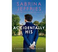 Accidentally His : A dazzling new novel from the Queen of the sexy Regency romance!