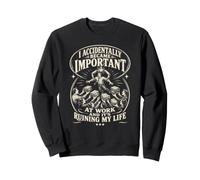 Accidentally Important At Work Burnout Office Humor Sweatshirt