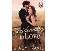 Accidentally in Love: A Small-Town Contemporary Romance (Loveland Ranch)