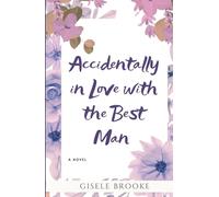 Accidentally in Love with the Best Man: A Sweet Wedding RomCom