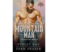 Accidentally Marrying the Mountain Man