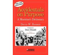 Accidentals On Purpose: A Musician's Dictionary (Indent Publishing)