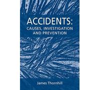 Accidents: Causes, Investigation and Prevention