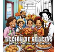 Acción de Gracias: Libro de colorear para adultos con 60 bocetos de Acción de Gracias. (Celebraciones Coloridas)