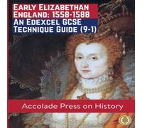 Accolade Press Early Elizabethan England, 1558-1588: An Edexcel GCSE Technique Accolade Press Multicolor