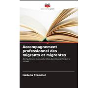 Accompagnement professionnel des migrants et migrantes: Compétences interculturelles dans le coaching et le conseil