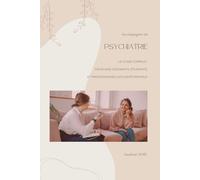 Accompagner en psychiatrie Le Guide complet pour aide-soignants, étudiants, et professionnels en santé mentale (Pôle de Santé Mentale et Neurosciences - Missions de l’Aide-Soignant avec Sandrine NOËL)