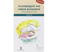 Accompagner son enfant prématuré - de la naissance à 5 ans