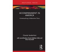 Accompaniment in America : Contextualizing Collaborative Piano