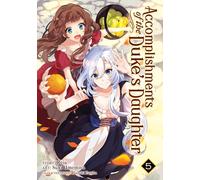 Accomplishments of the Duke's Daughter Vol. 5 (Accomplishments of the Duke's Daughter (Manga))
