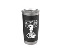 According to My Calculations Everything is Broken Humor Stainless Steel Insulated Tumbler