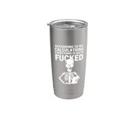 According to My Calculations Everything is Broken Humor Stainless Steel Insulated Tumbler