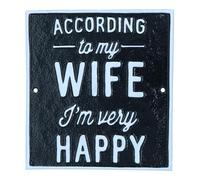 According To My Wife I’m Very Happy Cast Iron Sign Wall Plaque 18.5cm x 20cm