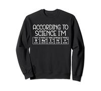According To Science I'm Brainy Funny Brainy Periodic Table Sweatshirt
