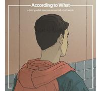 According To What - A Time You Felt Insecure Around All Your Friends