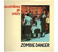 Accordions Go Crazy - Zombie Dancer [Vinyl LP]