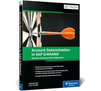 Account Determination in SAP S/4HANA: Business Processes and Configuration