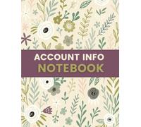 Account Info Log Book (8.5 x 11 Inches): Floral Notebook for Storing Passwords, Login Details, Website Accounts, and Secure Access Information