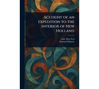 Account of an Expedition to the Interior of New Holland