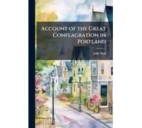 Account of the Great Conflagration in Portland