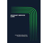 ACCOUNT SERVICE LEAD: Journal, Notes, Ideas, Actions, Priorities, Checklists, Log | Tool for Daily Goal Setting Tracker | Time Management | Performance Reviews | Project Office Book Gifts for Meetings