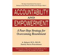 Accountability and Empowerment: A Four-Step Strategy for Overcoming Resentment: 2 (The Inner Control Is the True Control)