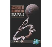 Accountability Frankenstein : Understanding and Taming the Monster
