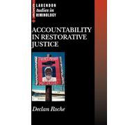 Accountability in Restorative Justice (Clarendon Studies in Criminology)