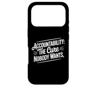Accountability The Cure Nobody Wants Funny Sarcastic Saying Case for iPhone 17 Pro