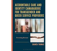 Accountable Care and Identity Camaraderie for Transgender and Queer Service Providers: Preventing Burnout