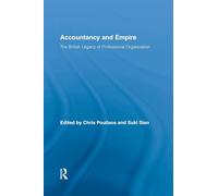 Accountancy and Empire: The British Legacy of Professional Organization (Routledge New Works in Accounting History)